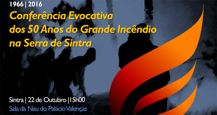 Conferência Evocativa dos 50 Anos do Grande Incêndio na Serra de Sintra